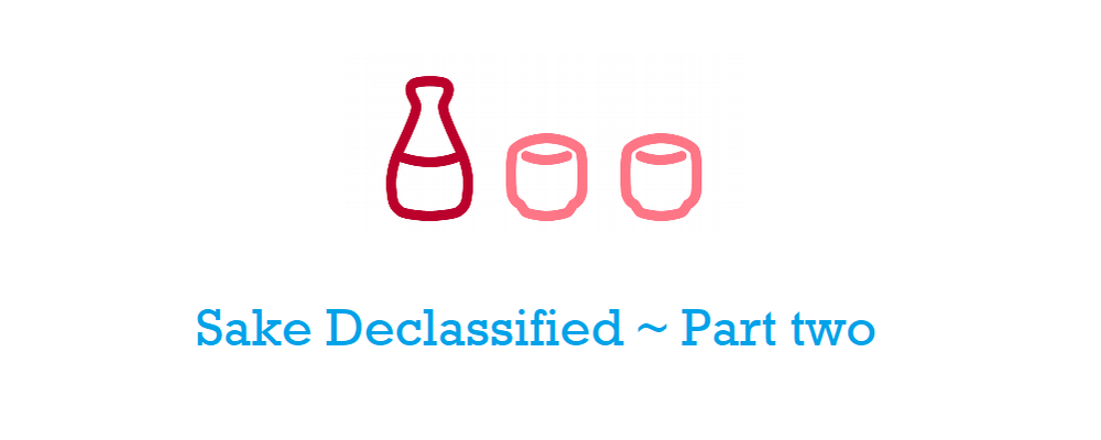 Sake Declassified ~ Part Two